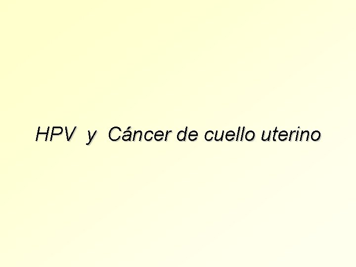 HPV y Cáncer de cuello uterino 