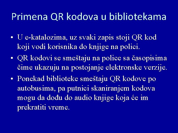 Primena QR kodova u bibliotekama • U e-katalozima, uz svaki zapis stoji QR kod