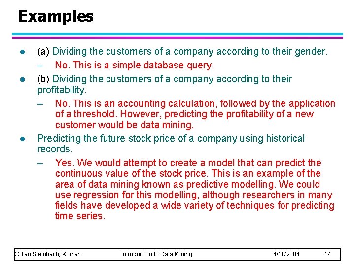 Examples l l l (a) Dividing the customers of a company according to their