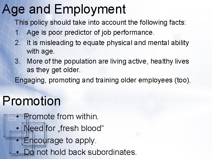 Age and Employment This policy should take into account the following facts: 1. Age