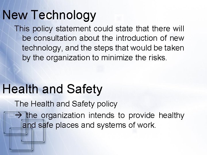 New Technology This policy statement could state that there will be consultation about the New Technology This policy statement could state that there will be consultation about the