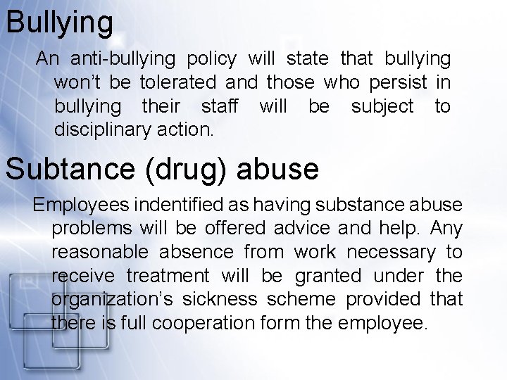 Bullying An anti-bullying policy will state that bullying won’t be tolerated and those who