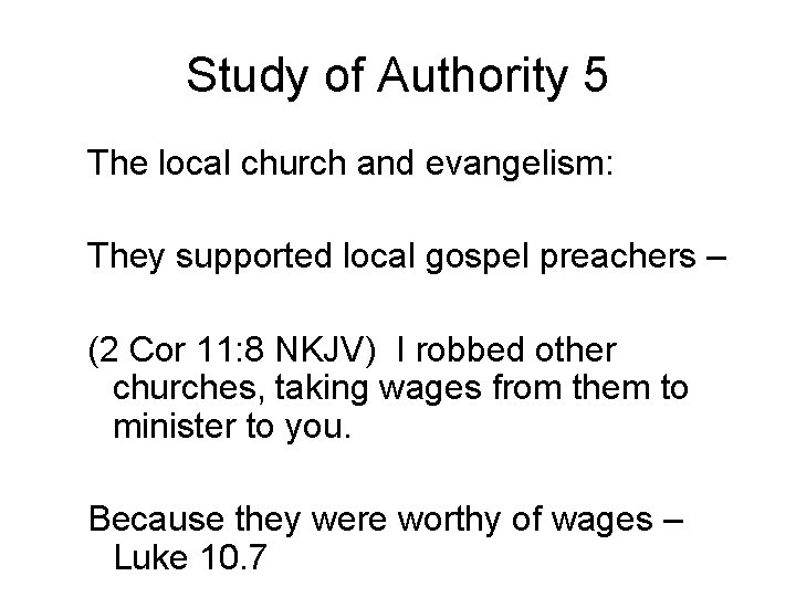 Study of Authority 5 The local church and evangelism: They supported local gospel preachers