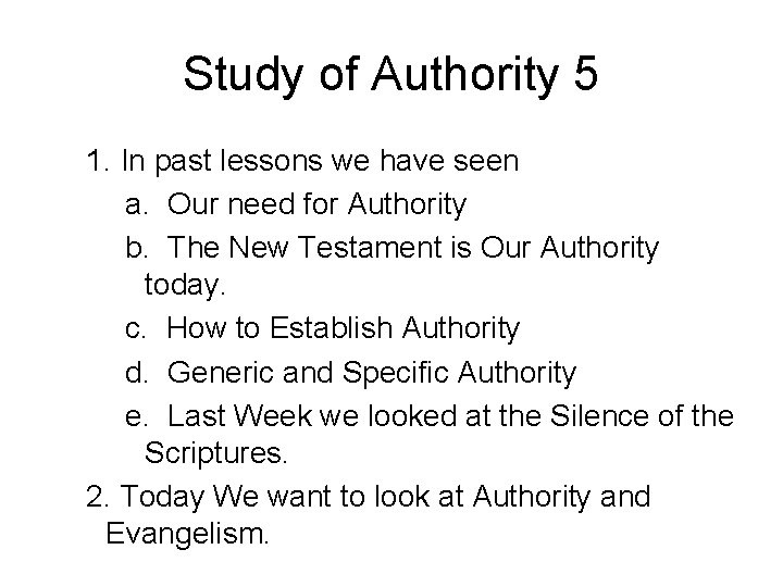 Study of Authority 5 1. In past lessons we have seen a. Our need