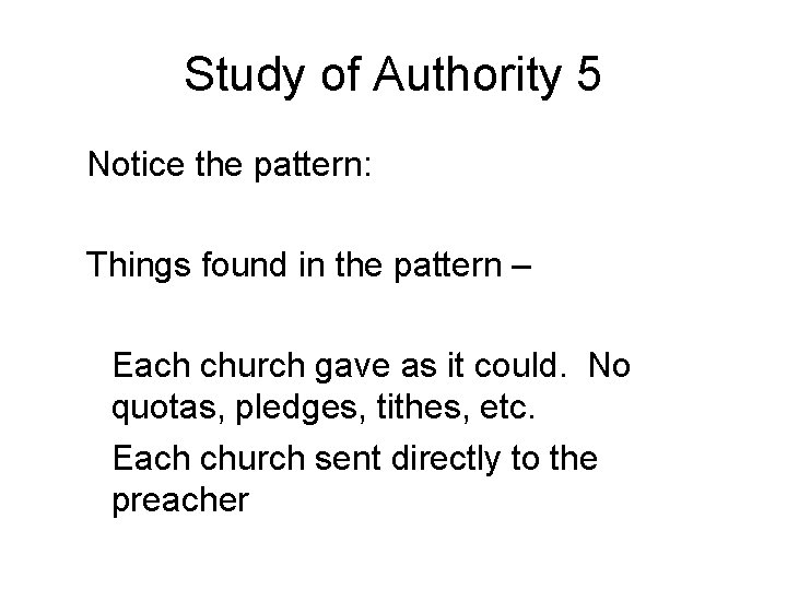 Study of Authority 5 Notice the pattern: Things found in the pattern – Each