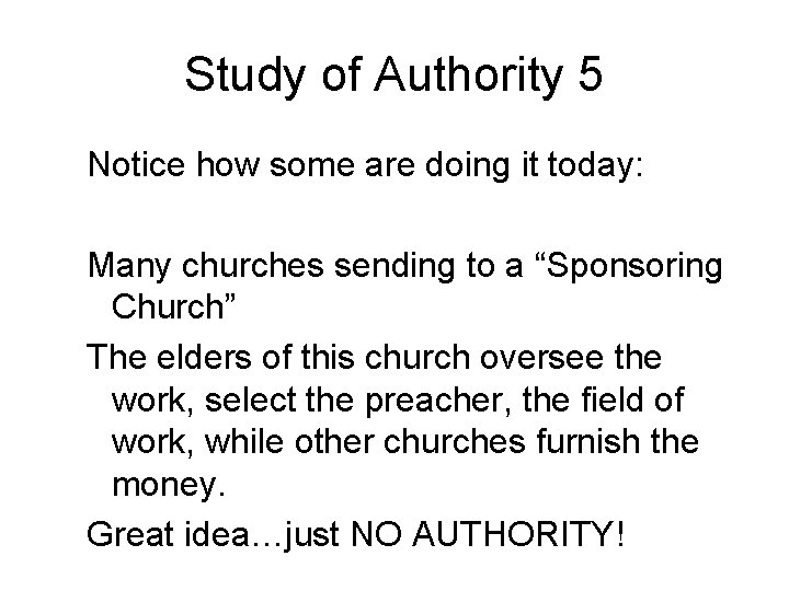 Study of Authority 5 Notice how some are doing it today: Many churches sending