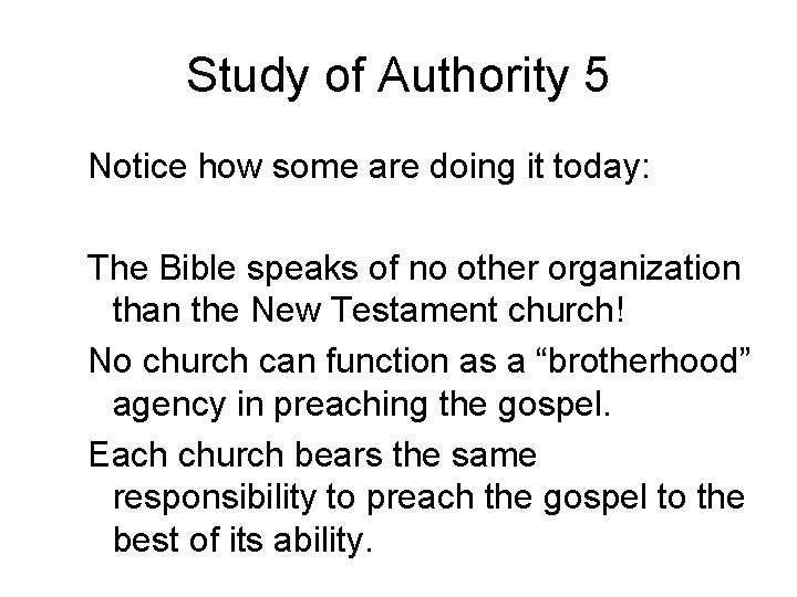 Study of Authority 5 Notice how some are doing it today: The Bible speaks