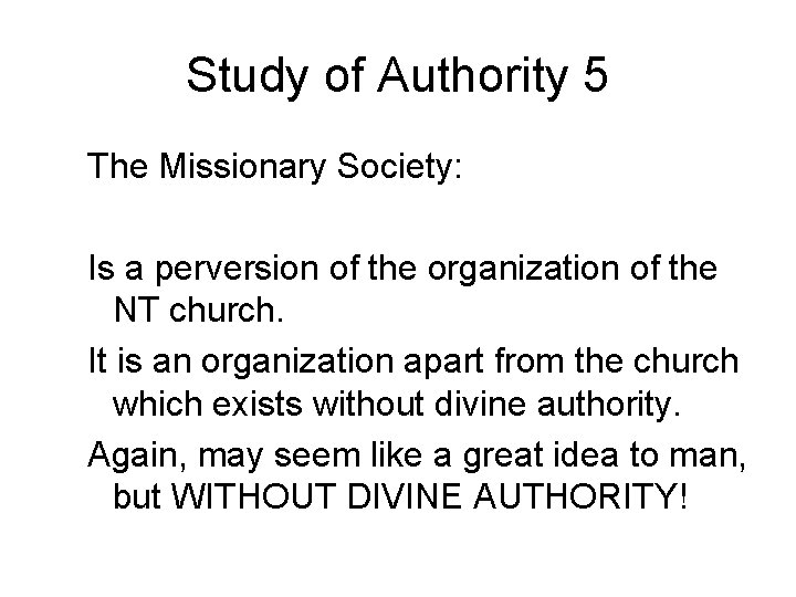 Study of Authority 5 The Missionary Society: Is a perversion of the organization of