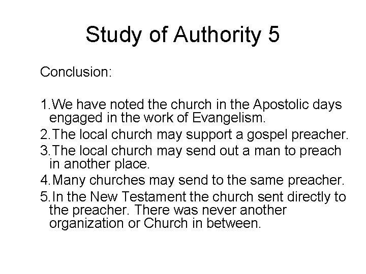Study of Authority 5 Conclusion: 1. We have noted the church in the Apostolic