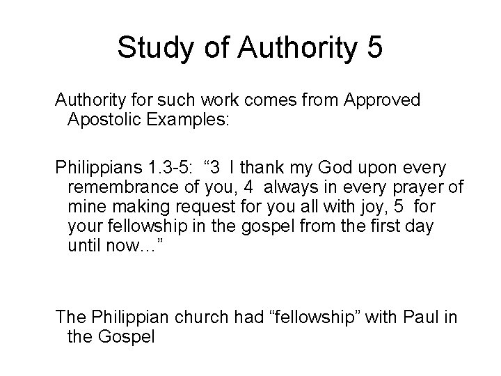 Study of Authority 5 Authority for such work comes from Approved Apostolic Examples: Philippians