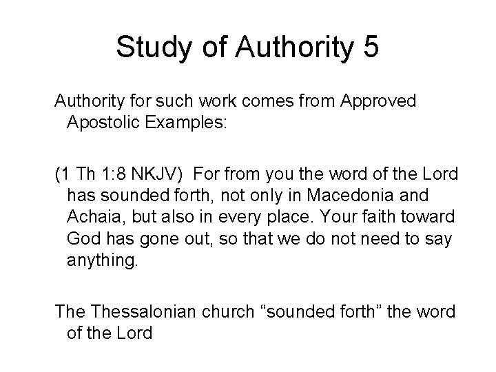 Study of Authority 5 Authority for such work comes from Approved Apostolic Examples: (1