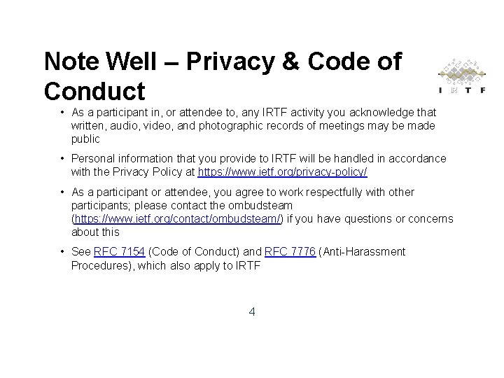 Note Well – Privacy & Code of Conduct • As a participant in, or