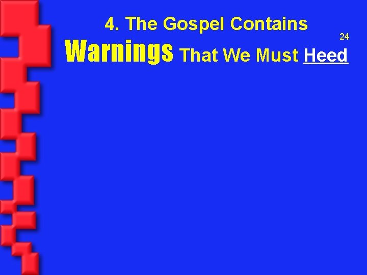 4. The Gospel Contains 24 Warnings That We Must Heed 