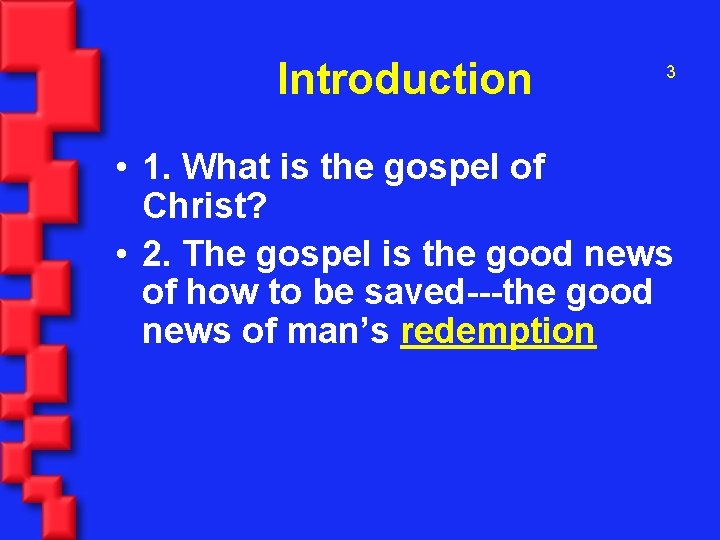 Introduction 3 • 1. What is the gospel of Christ? • 2. The gospel