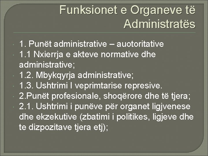 Funksionet e Organeve të Administratës 1. Punët administrative – auotoritative 1. 1 Nxierrja e