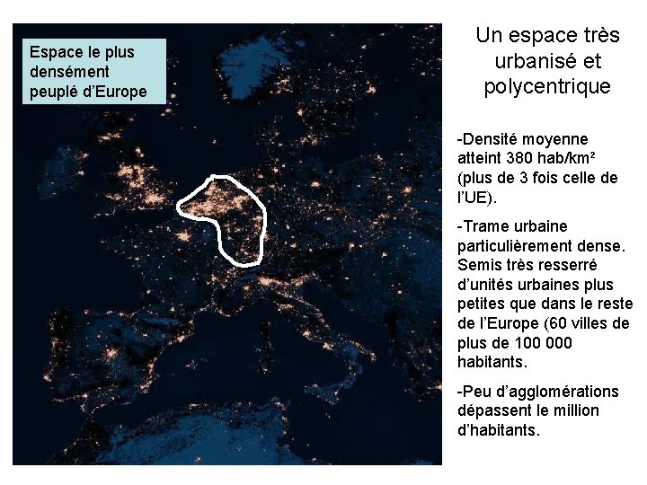 Espace le plus densément peuplé d’Europe Un espace très urbanisé et polycentrique -Densité moyenne
