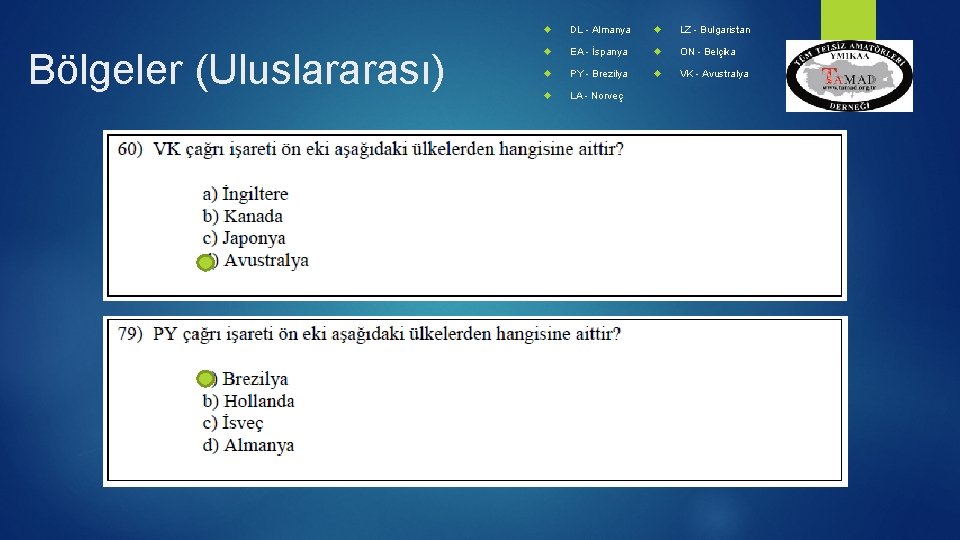 Bölgeler (Uluslararası) DL - Almanya LZ - Bulgaristan EA - İspanya ON - Belçika