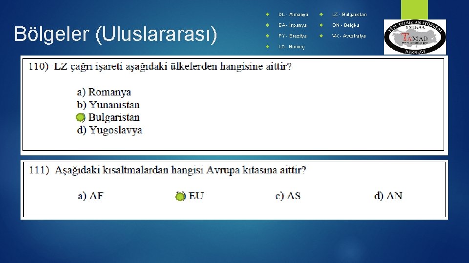 Bölgeler (Uluslararası) DL - Almanya LZ - Bulgaristan EA - İspanya ON - Belçika