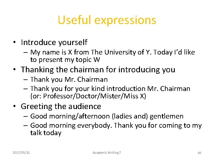 Useful expressions • Introduce yourself – My name is X from The University of