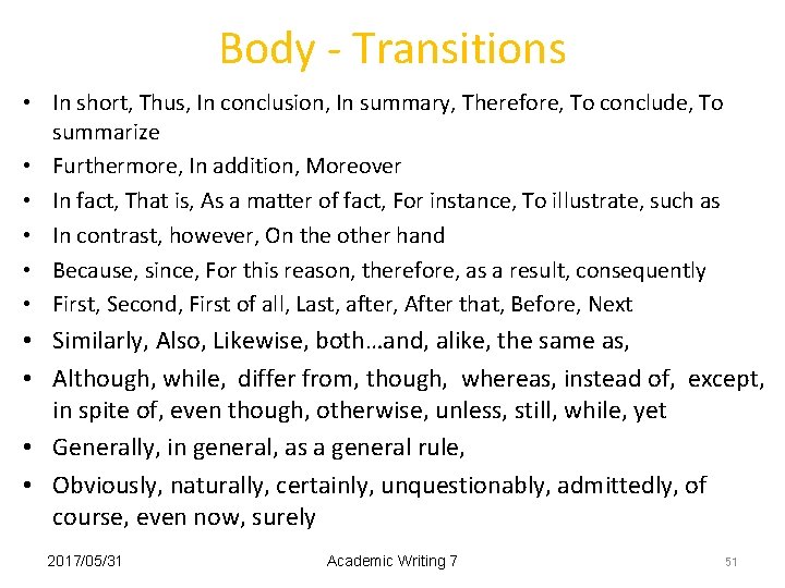 Body - Transitions • In short, Thus, In conclusion, In summary, Therefore, To conclude,