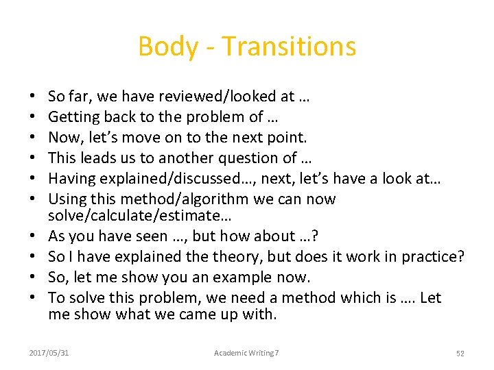 Body - Transitions • • • So far, we have reviewed/looked at … Getting