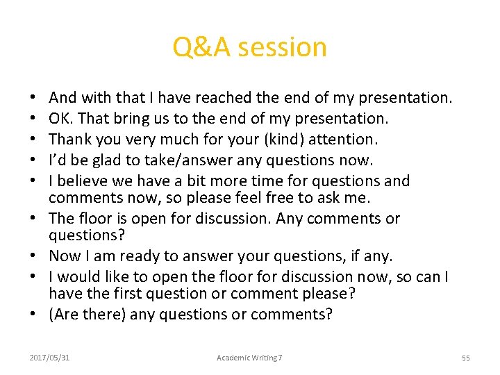 Q&A session • • • And with that I have reached the end of