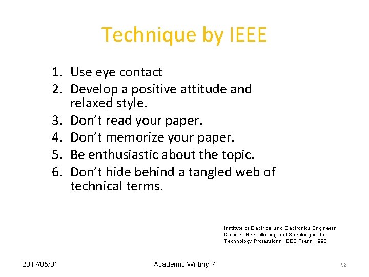 Technique by IEEE 1. Use eye contact 2. Develop a positive attitude and relaxed