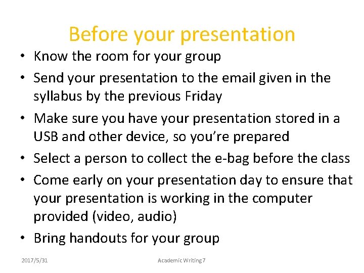 Before your presentation • Know the room for your group • Send your presentation