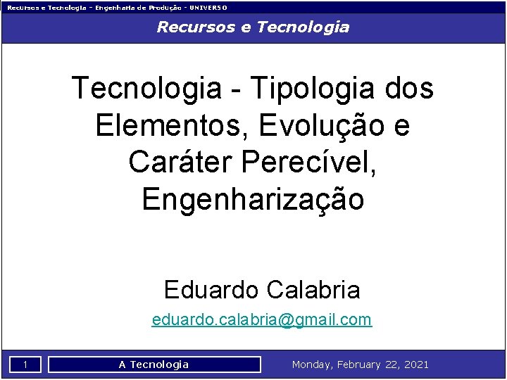 Recursos e Tecnologia – Engenharia de Produção - UNIVERSO Recursos e Tecnologia - Tipologia