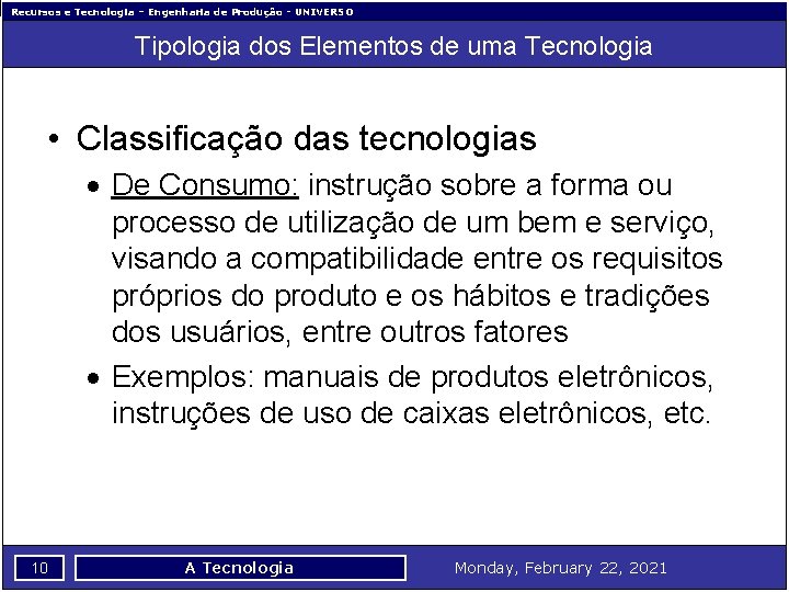 Recursos e Tecnologia – Engenharia de Produção - UNIVERSO Tipologia dos Elementos de uma