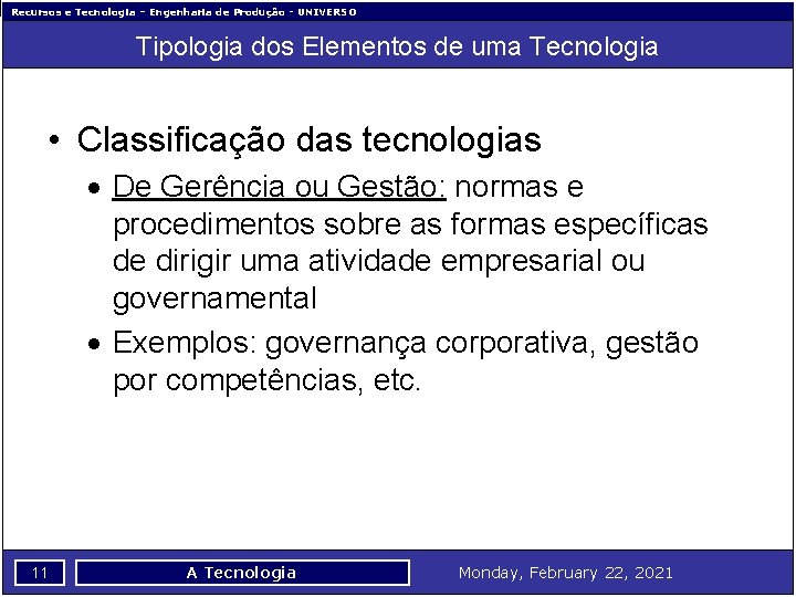 Recursos e Tecnologia – Engenharia de Produção - UNIVERSO Tipologia dos Elementos de uma