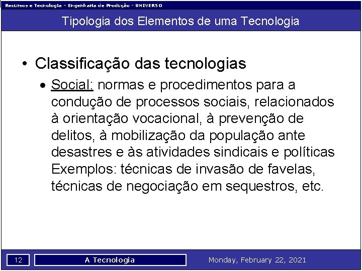 Recursos e Tecnologia – Engenharia de Produção - UNIVERSO Tipologia dos Elementos de uma