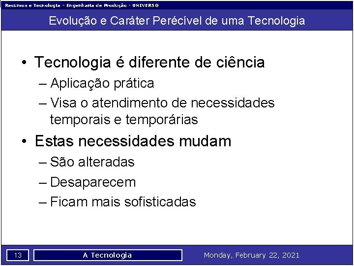Recursos e Tecnologia – Engenharia de Produção - UNIVERSO Evolução e Caráter Perécível de