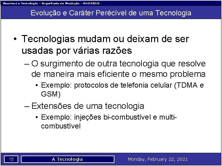 Recursos e Tecnologia – Engenharia de Produção - UNIVERSO Evolução e Caráter Perécível de