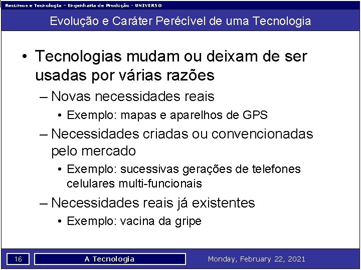 Recursos e Tecnologia – Engenharia de Produção - UNIVERSO Evolução e Caráter Perécível de