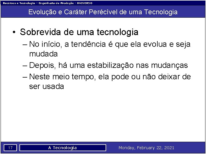 Recursos e Tecnologia – Engenharia de Produção - UNIVERSO Evolução e Caráter Perécível de