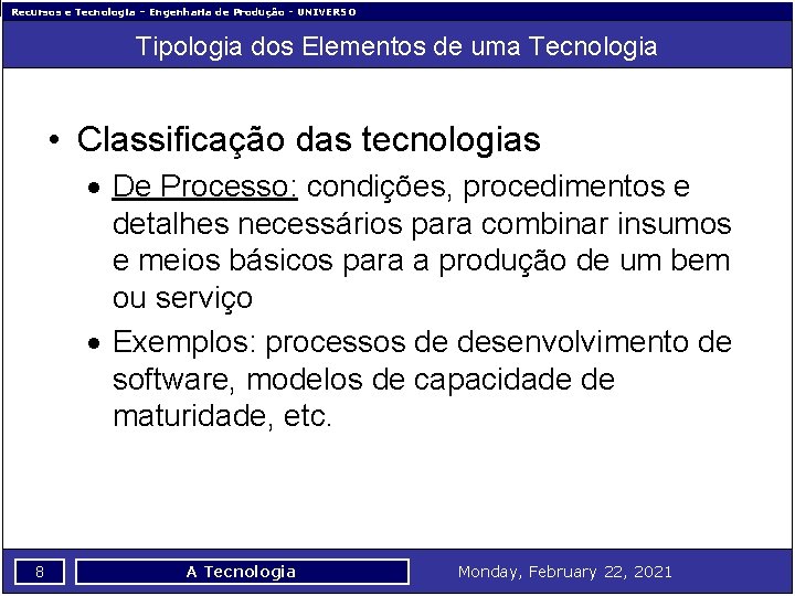 Recursos e Tecnologia – Engenharia de Produção - UNIVERSO Tipologia dos Elementos de uma