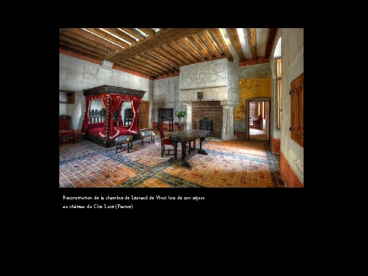 Reconstitution de la chambre de Léonard de Vinci lors de son séjour au château