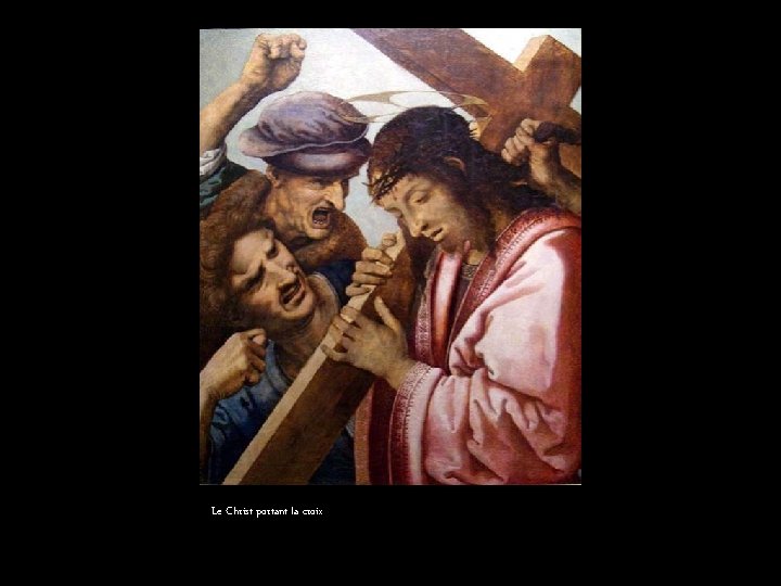 Le Christ portant la croix 