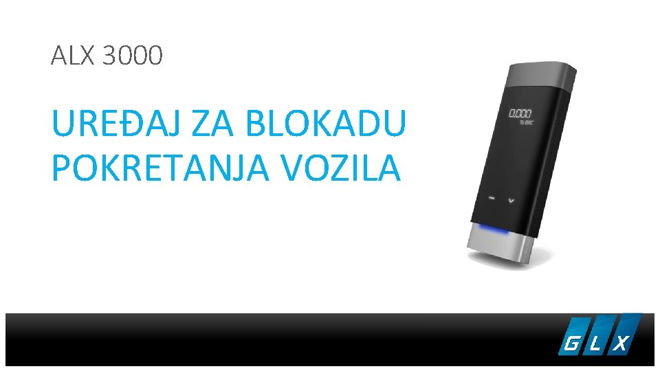 ALX 3000 UREĐAJ ZA BLOKADU POKRETANJA VOZILA 