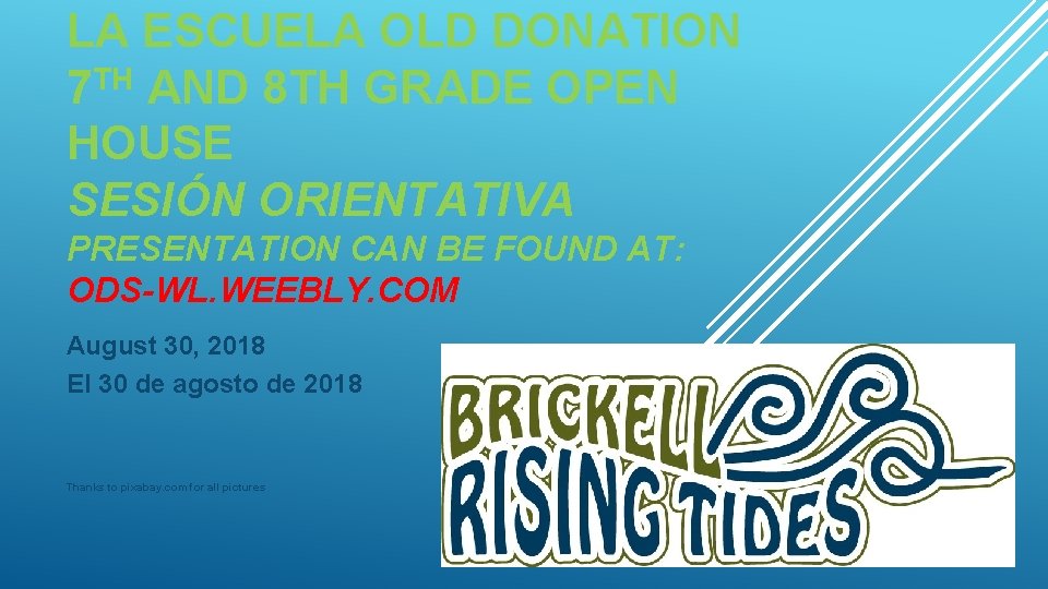 LA ESCUELA OLD DONATION 7 TH AND 8 TH GRADE OPEN HOUSE SESIÓN ORIENTATIVA LA ESCUELA OLD DONATION 7 TH AND 8 TH GRADE OPEN HOUSE SESIÓN ORIENTATIVA