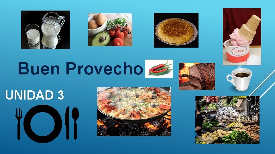 Buen Provecho UNIDAD 3 Buen Provecho UNIDAD 3