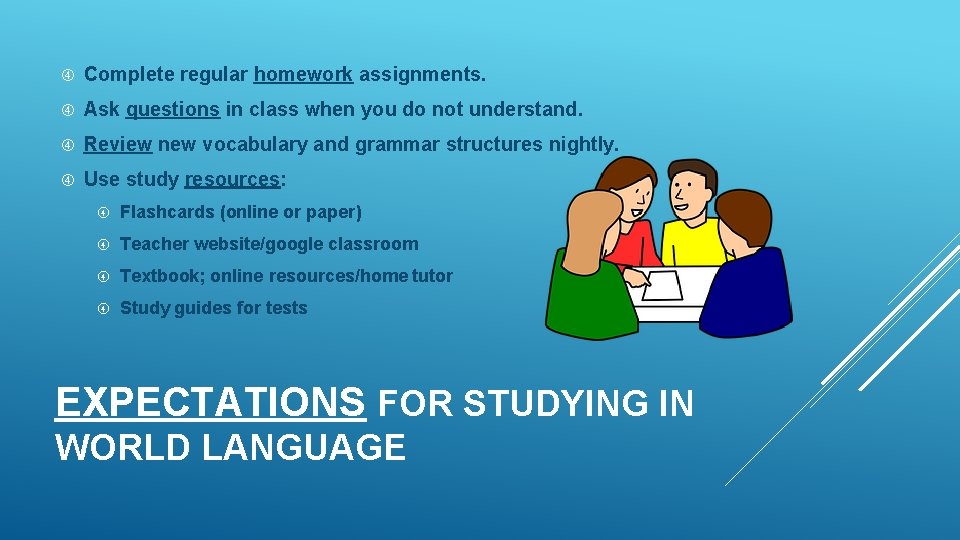 Complete regular homework assignments. Ask questions in class when you do not understand. Complete regular homework assignments. Ask questions in class when you do not understand.