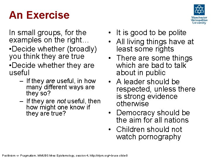 An Exercise • It is good to be polite • All living things have