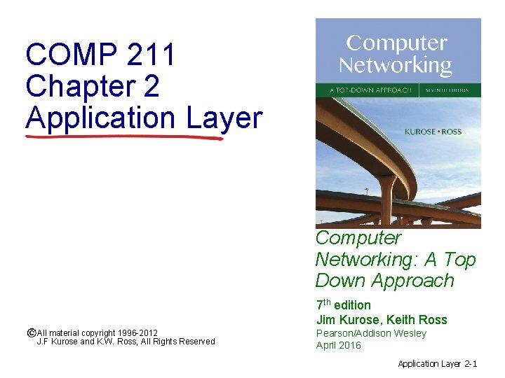 COMP 211 Chapter 2 Application Layer Computer Networking: A Top Down Approach 7 th