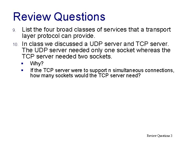 Review Questions 9. 10. List the four broad classes of services that a transport