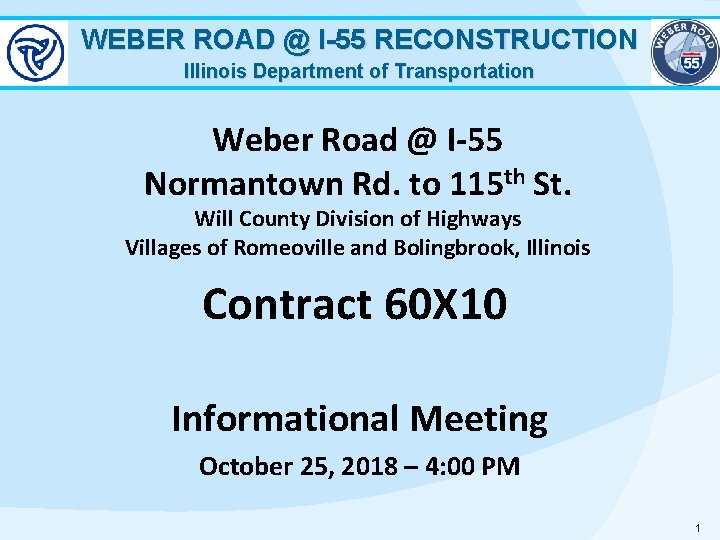 WEBER ROAD @ I-55 RECONSTRUCTION Illinois Department of Transportation Weber Road @ I-55 Normantown