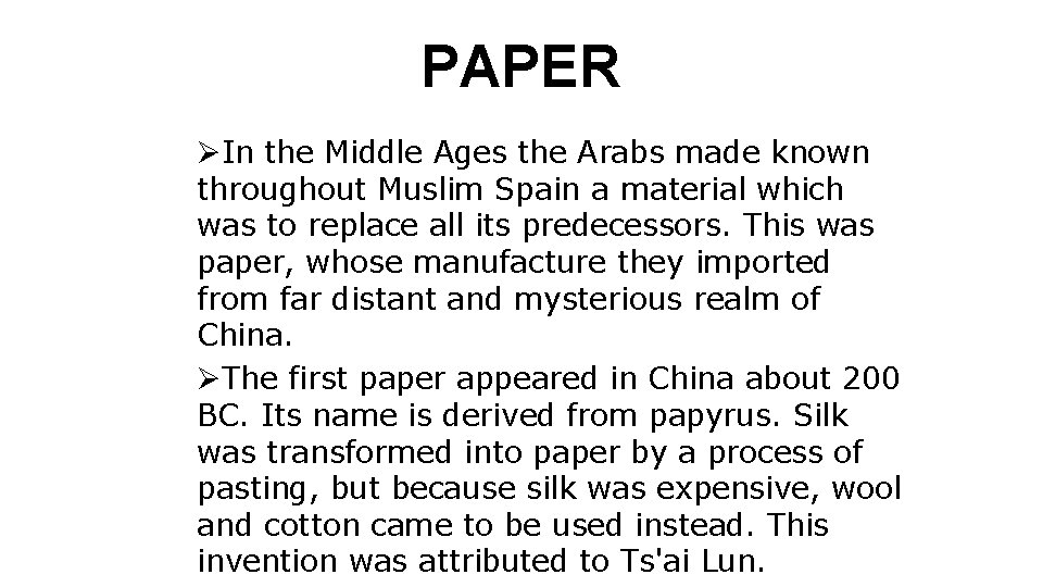 PAPER ØIn the Middle Ages the Arabs made known throughout Muslim Spain a material