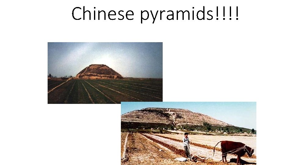 Chinese pyramids!!!! 