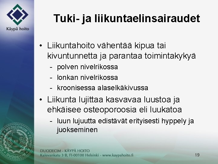 Tuki- ja liikuntaelinsairaudet • Liikuntahoito vähentää kipua tai kivuntunnetta ja parantaa toimintakykyä - polven